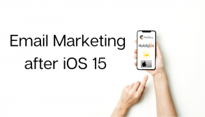 Email marketing after iOS 15 phone